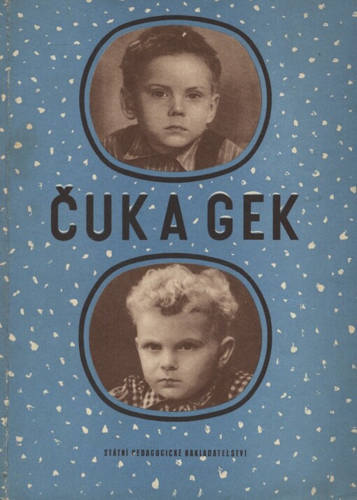 Čuk a Gek :[určeno] jako mimočítanková četba pro školy všeobec. vzdělávací