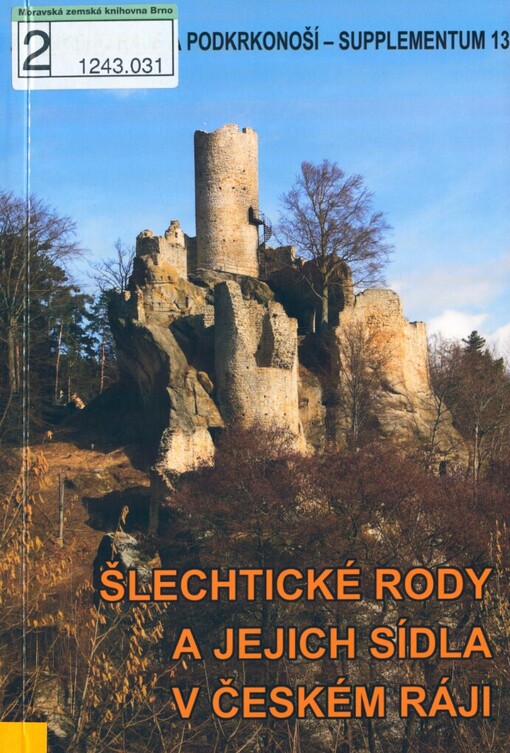 Šlechtické rody a jejich sídla v Českém ráji: sborník referátů z vědecké konference konané ve dnech 24.-25. dubna 2009 v Turnově