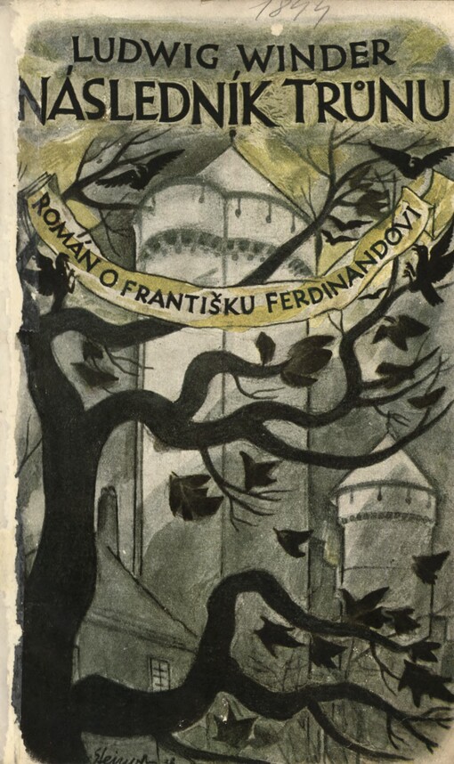 Následník trůnu :román o Františku Ferdinandovi = [Der Thronfolger : ein Franz Ferdinand : Roman]