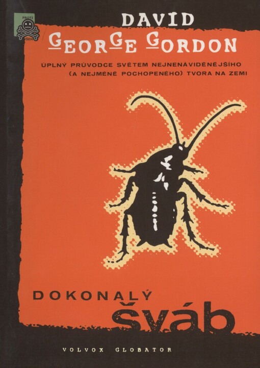 Dokonalý šváb: úplný průvodce světem nejnenáviděnějšího (a nejméně pochopeného) tvora na zemi