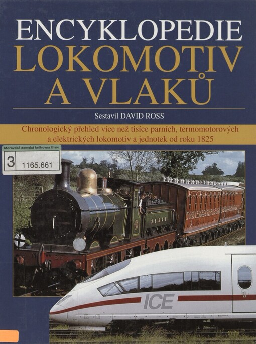 Encyklopedie lokomotiv a vlaků: chronologický přehled více než tisíce parních, termomotorových a elektrických lokomotiv a jednotek od roku 1825 až do současnosti