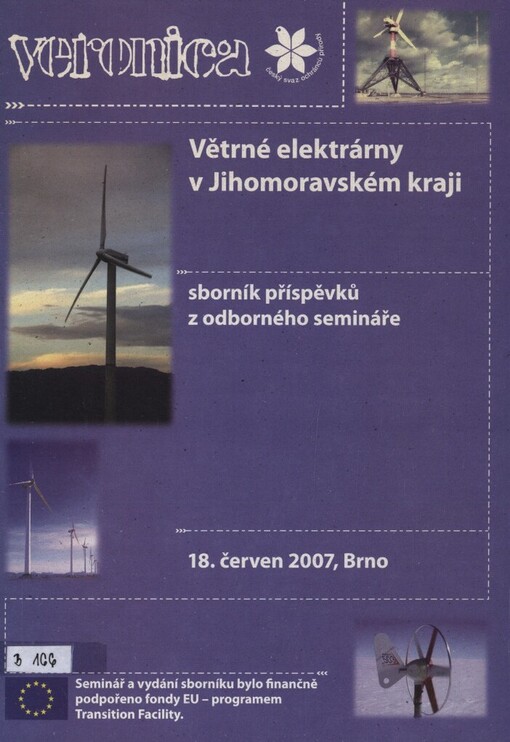 Větrné elektrárny v Jihomoravském kraji :sborník příspěvků z odborného semináře : 18. červen 2007, Brno