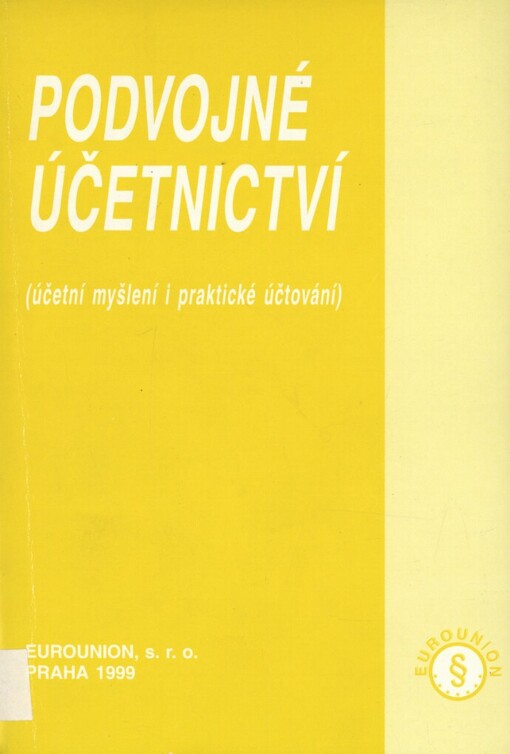 Podvojné účetnictví: (účetní myšlení i praktické účtování)
