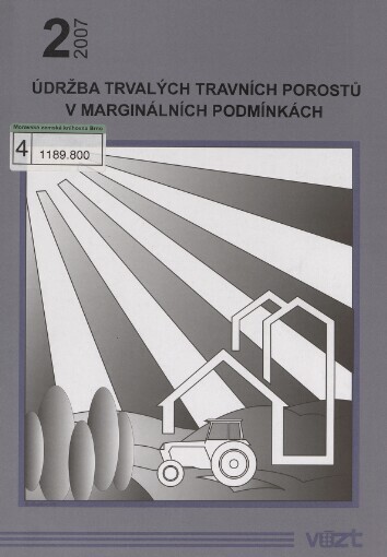 Údržba trvalých travních porostů v marginálních podmínkách: sborník přednášek z mezinárodní konference : Lednice, 22. května 2007