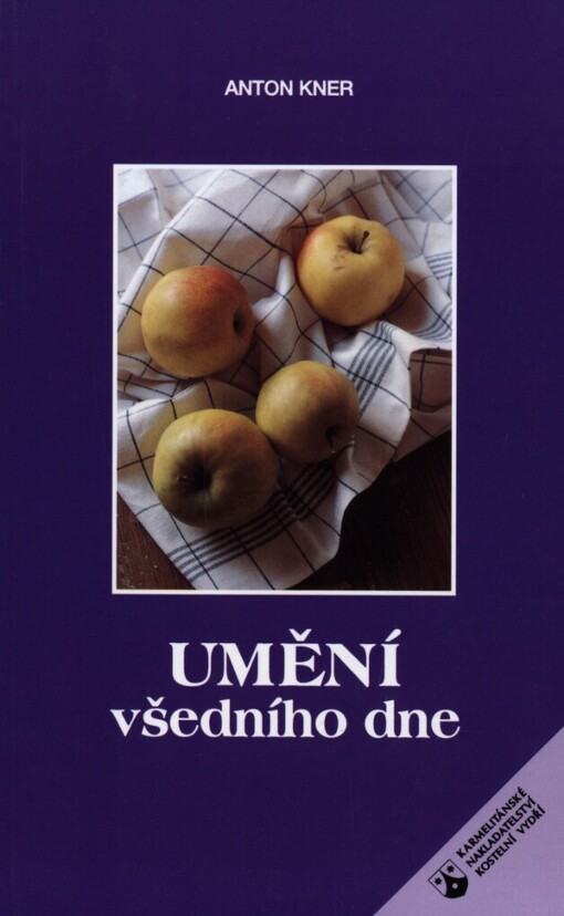 Umění všedního dne: křesťanské ctnosti všedního dne