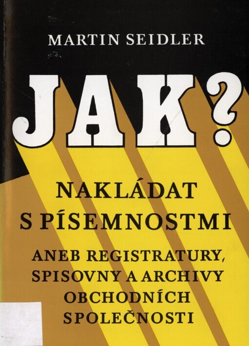 Jak nakládat s písemnostmi? aneb Registratury, spisovny, a archivy obchodních společností
