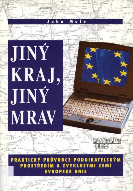 Jiný kraj, jiný mrav: praktický průvodce podnikatelským prostředím a zvyklostmi zemí Evropské unie