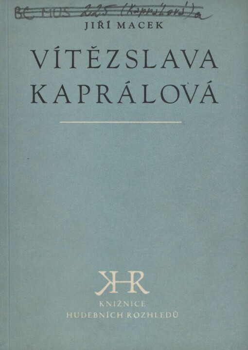 Vítězslava Kaprálová: [monografie]