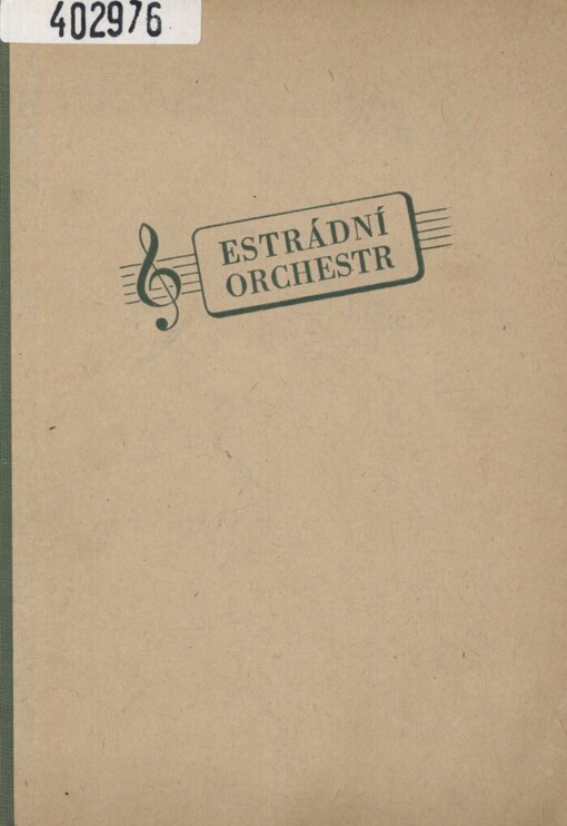 Estrádní orchestr: příručka pro vedoucí estrádních orchestrů a pěveckých souborů s instrumentálním doprovodem