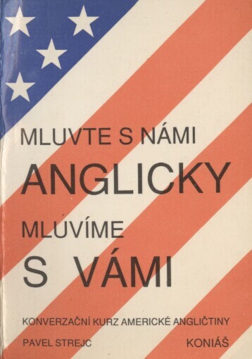 Mluvte s námi anglicky, mluvíme s vámi.konverzační kurz americké angličtiny1. díl :