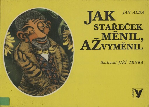 Jak stařeček měnil, až vyměnil