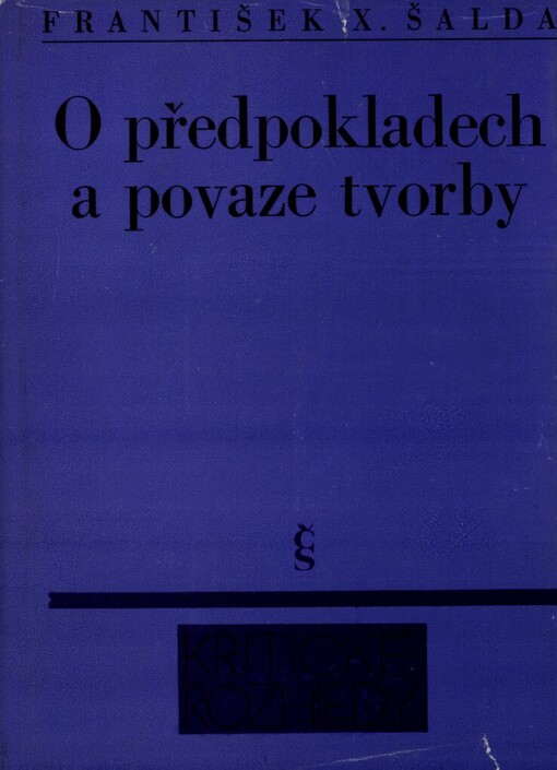 O předpokladech a povaze tvorby :výbor z kritického díla