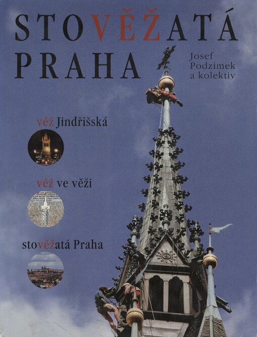 Stověžatá Praha - věž Jindřišská - věž ve věži