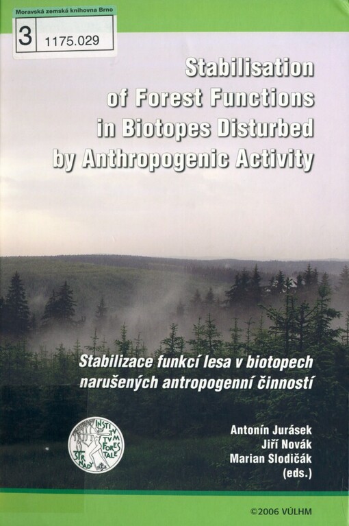 Stabilization of Forest Functions in Biotopes Disturbed by Anthropogenic Activity: research results presented on international scientific conference supported by Research Project MZe-0002070201 