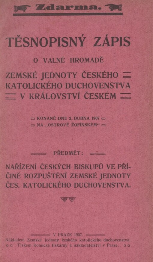 Těsnopisný zápis o valné hromadě Zemské jednoty českého katolického duchovenstva v království Českém, konané dne 2. dubna 1907 na Ostrově Žofínském