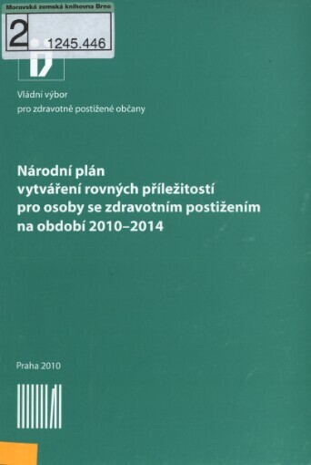 Národní plán vytváření rovných příležitostí pro osoby se zdravotním postižením na období 2010-2014: schválený usnesením vlády České republiky ze dne 29. března 2010 č. 253
