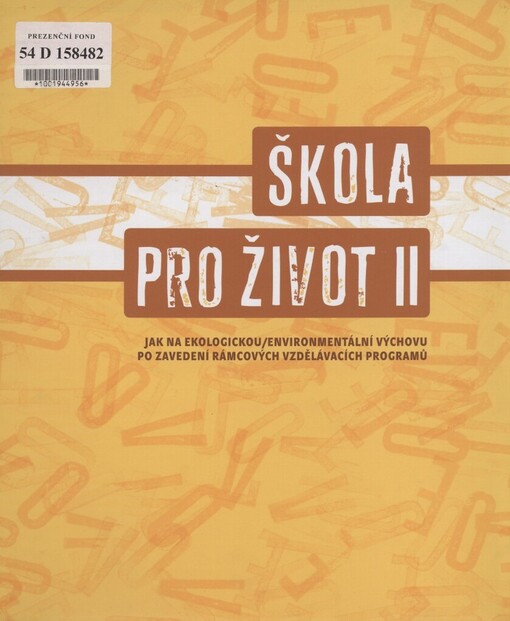 Škola pro život II: jak na ekologickou/environmentální výchovu po zavedení Rámcových vzdělávacích programů