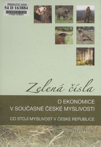 Zelená čísla o ekonomice v současné české myslivosti: co stojí myslivost v České republice