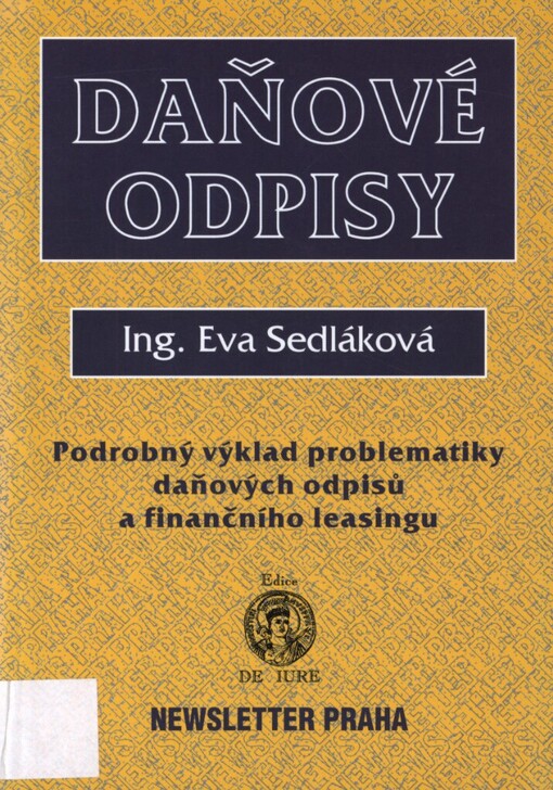 Daňové odpisy a finanční leasing v praxi: podrobný výklad všech okruhů problematiky daňových odpisů a finančního leasingu