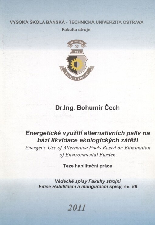 Energetické využití alternativních paliv na bázi likvidace ekologických zátěží = Energetic use of alternative fuels based on elimination of environmental burden : teze habilitační práce