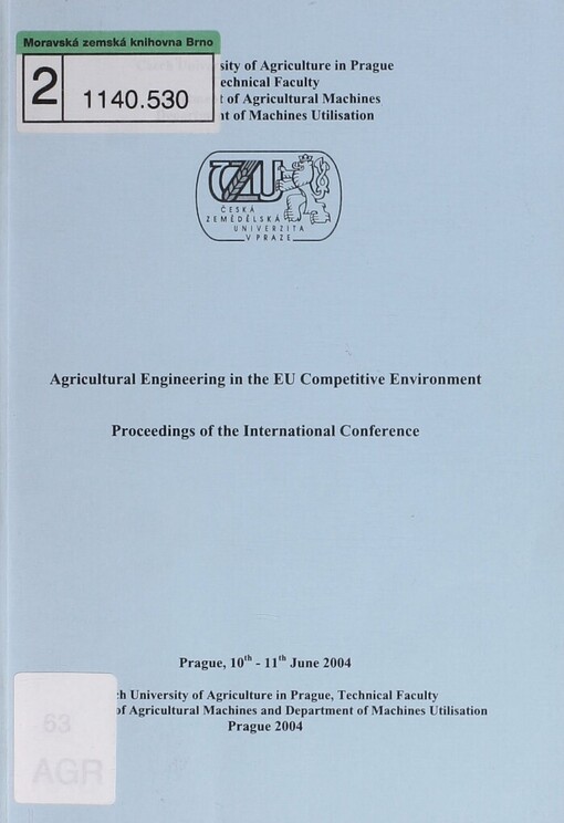 Agricultural engineering in the EU competitive environment: proceedings of the international conference : Prague, 10th - 11th June 2004