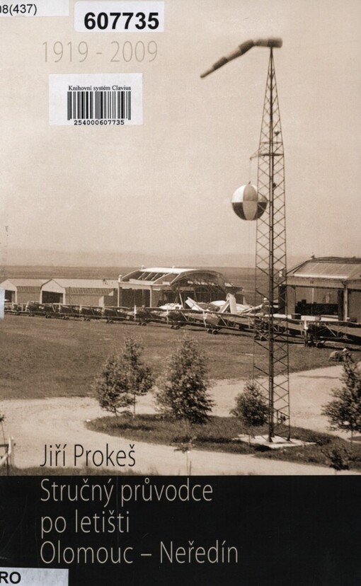 Stručný průvodce po letišti Olomouc-Neředín: 1919-2009