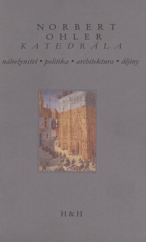 Katedrála: náboženství, politika, architektura, dějiny