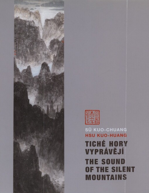 Tiché hory vyprávějí =: The sound of the Silent Mountains : [10. října 2004 - 2. ledna 2005, Zámek Zbraslav : katalog výstavy]