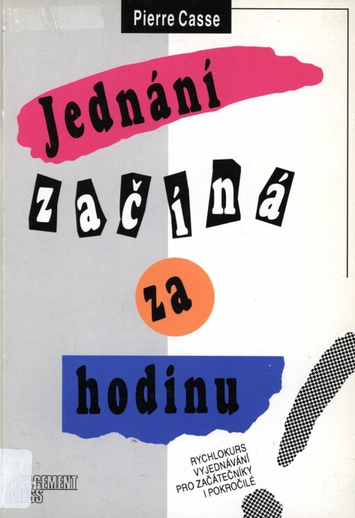 Jednání začíná za hodinu: Rychlokurs vyjednávání pro začátečníky i pokročilé