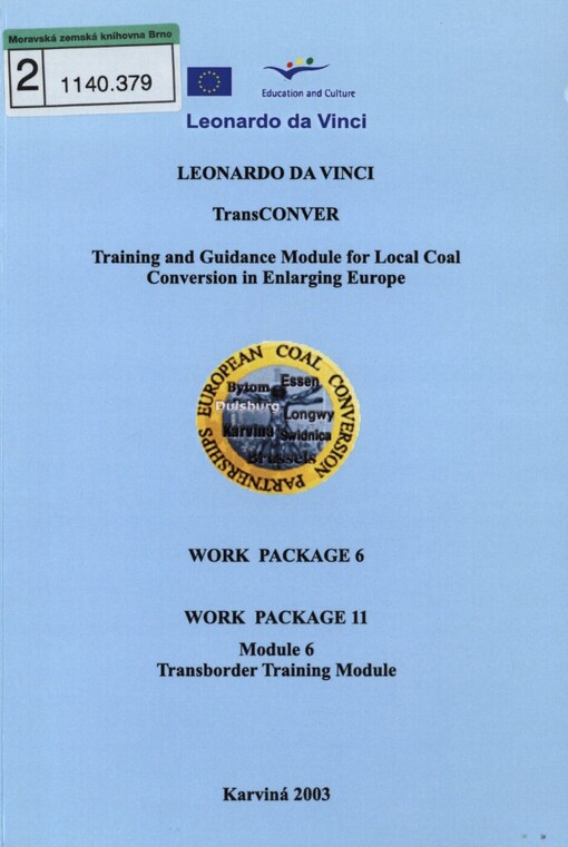 TransCONVER - training and guidance module for local coal conversion in enlarging Europe :[projekt] Leonardo da Vinci.Work package 6.Transborder training module