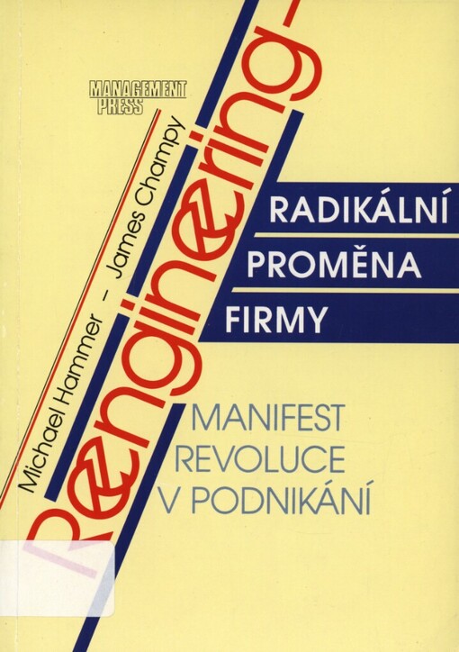 Reengineering - radikální proměna firmy: manifest revoluce v podnikání