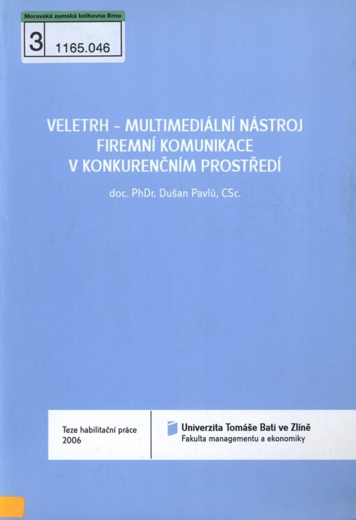 Veletrh - multimediální nástroj firemní komunikace v konkurenčním prostředí =: Fair - multimedia vehicle of company communication in competitive universe : teze habilitační práce