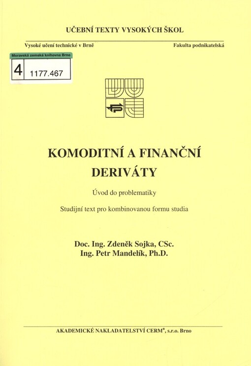 Komoditní a finanční deriváty: úvod do problematiky : studijní text pro kombinovanou formu studia
