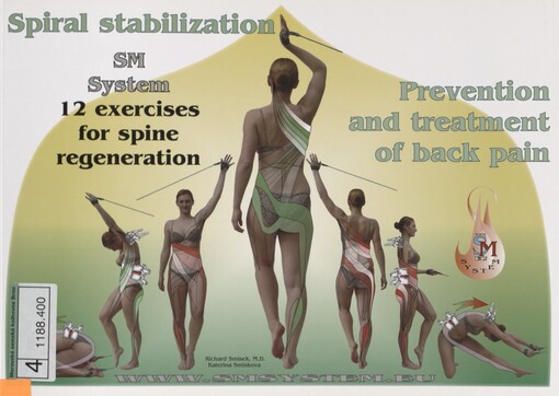 Spiral stabilization: 12 exercises for spine regeneration : prevention and treatment of back pain using the SM-system method : SM system - functional stabilization and mobilization of the spine