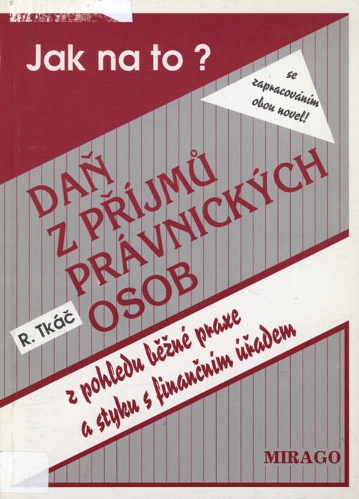 Daň z příjmů právnických osob z pohledu běžné praxe a styku s finančním úřadem