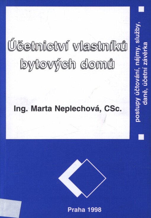 Účetnictví vlastníků bytových domů :postupy účtování, nájmy, služby, daně, účetní závěrka