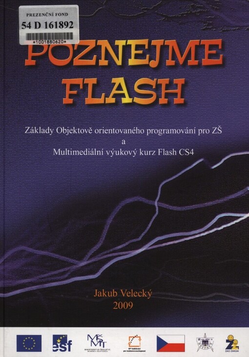 Poznejme Flash: základy Objektově orientovaného programování pro ZŠ a Multimediální výukový kurz Flash CS4