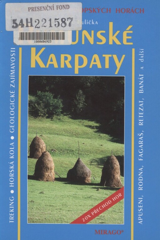 Rumunské Karpaty: treking, horská kola + geologické zajímavosti : 20x přechod hor - Apuseni, Rodna, Fagaraš, Retezat, Banát a další : evropské hory českýma očima