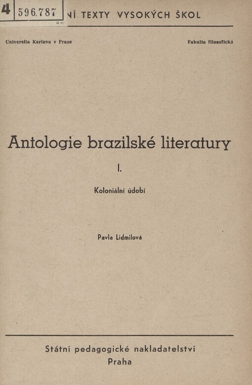 Antologie brazilské literatury :Určeno pro posl. filosof. fak.1. [díl],Koloniální údobí