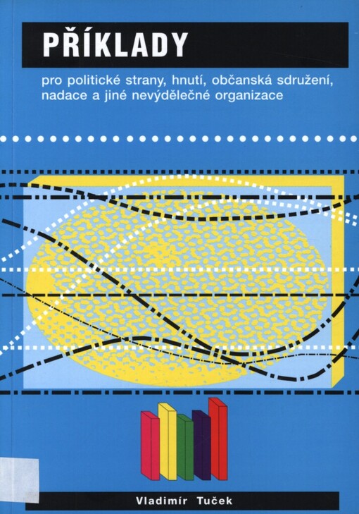 Příklady pro politické strany, hnutí, občanská sdružení, nadace a jiné nevýdělečné organizace