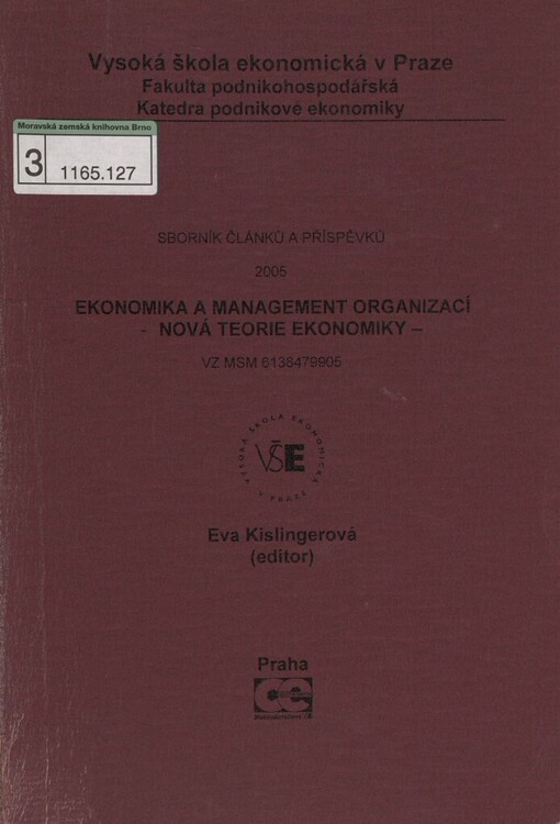 Ekonomika a management organizací - nová teorie ekonomiky :sborník článků a příspěvků 2005 : VZ MSM 6138479905