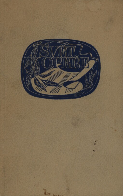 Svět v opeře :[573 obsahů oper, melodramů a tanečních her pro návštěvníky divadelních představení a pro posluchače rozhlasu.I,Slovanská díla.