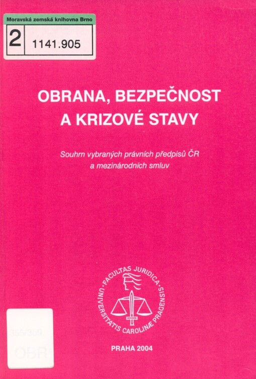 Obrana, bezpečnost a krizové stavy: souhrn vybraných právních předpisů ČR a mezinárodních smluv