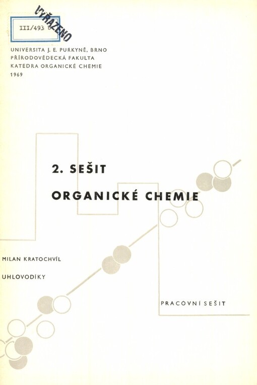 2. sešit organické chemie :pracovní sešit : uhlovodíky : [konstituce a vlastnosti organických sloučenin : určeno pro posluchače přírodověd. fak.], 1. vyd.
