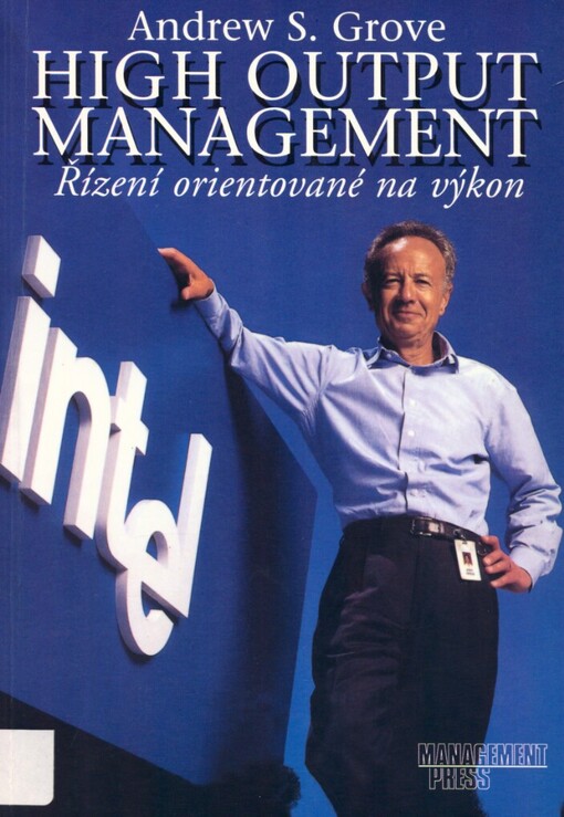 High output management: řízení orientované na výkon