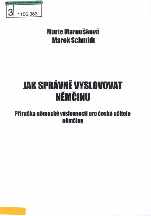 Jak správně vyslovovat němčinu: příručka německé výslovnosti pro české učitele němčiny : studijní opora pro kombinované studium učitelství německého jazyka