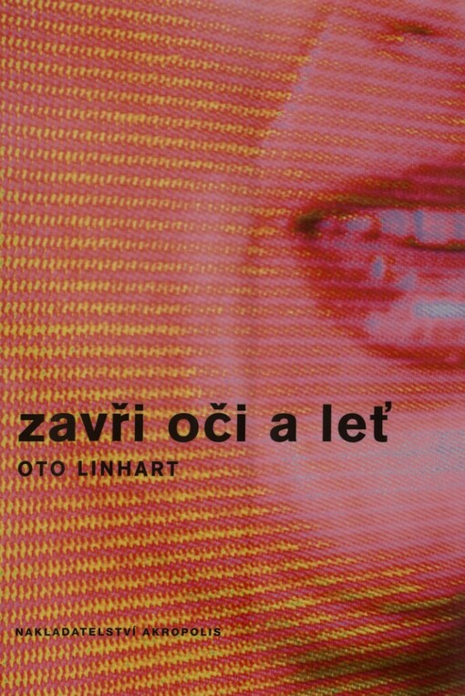 Zavři oči a leť: osm povídek o dnešních podobách lásky