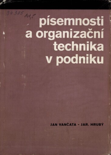Písemnosti a organizační technika v podniku :Určeno [také] stud. všech škol ekon. směru