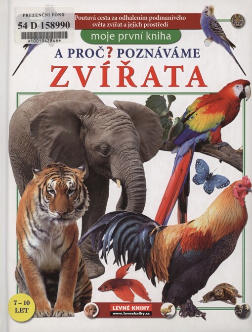 A proč? Poznáváme zvířata: [neobyčejná cesta za poznáním zvířat Země