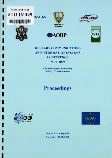 Military Communications and Information Systems Conference: MCC 2009 : CIS technologies supporting military transformation : Prague, Czech Republic, September, 29-30,2009 : proceedings